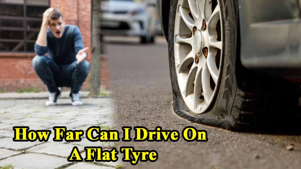 How Far Can I Drive On A Flat Tyre